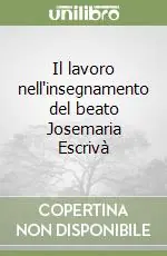 Compra Adesso Il lavoro nell‘insegnamento del beato Josemaria Escrivà
