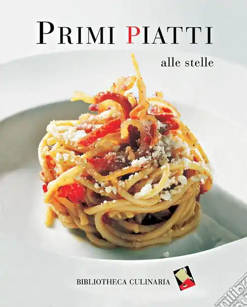 A Buon Prezzo Primi piatti alle stelle. Ediz. a colori