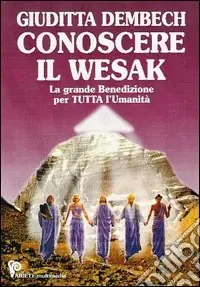 A Buon Prezzo Conoscere il Wesak. La grande iniziazione per tutta l‘umanità. Con DVD-ROM