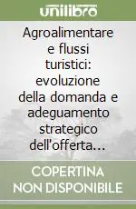 Prezzo Conveniente Agroalimentare e flussi turistici evoluzione della domanda e adeguamento strategico dell‘offerta in Emilia Romagna e Umbria
