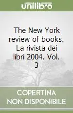 The New York review of books. La rivista dei libri 2004. Vol. 3 Esclusivo