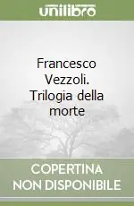 Francesco Vezzoli. Trilogia della morte Prezzo Ridotto