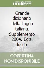Solo Oggi Grande dizionario della lingua italiana. Supplemento 2004. Ediz. lusso