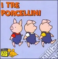 I tre porcellini. Ediz. illustrata Occasione