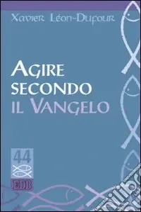 Offerta Limitata Agire secondo il vangelo