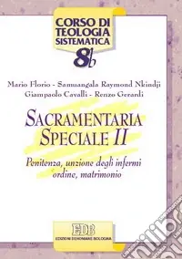 Sacramentaria speciale. Vol. 2 Penitenza, unzione degli infermi, ordine, matrimonio Promo Stagionale
