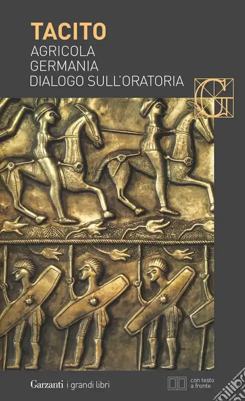 Agricola-Germania-Dialogo sull‘oratoria. Testo latino a fronte Soddisfatti O Rimborsati
