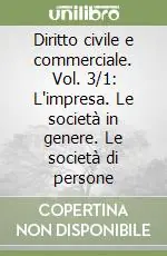 Diritto civile e commerciale. Vol. 3/1 L‘impresa. Le società in genere. Le società di persone Saldi