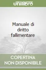 Super Prezzo Manuale di diritto fallimentare