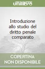 Esclusivo Introduzione allo studio del diritto penale comparato