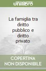 Prezzo Ridotto La famiglia tra diritto pubblico e diritto privato