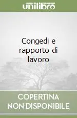 Spedito Oggi Congedi e rapporto di lavoro