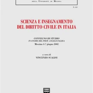 Promo Stagionale Scienza e insegnamento del diritto civile in Italia. Convegno di studio in onore del prof. Angelo Falzea (Messina, 4-7 giugno 2002)