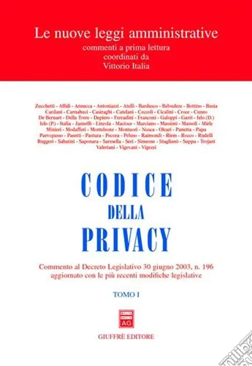 Offerta Codice della privacy. Commento al Decreto legislativo 30 giugno 2003, n.196 aggiornato con le più recenti modifiche legislative