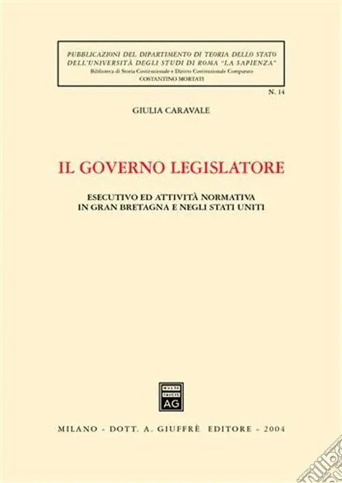 Offerta Il governo legislatore. Esecutivo ed attività normativa in Gran Bretagna e negli Stati Uniti