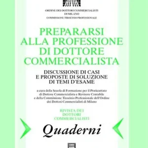 Compra Oggi Stesso Prepararsi alla professione di dottore commercialista. Discussione di casi e proposte di soluzione di temi d‘esame