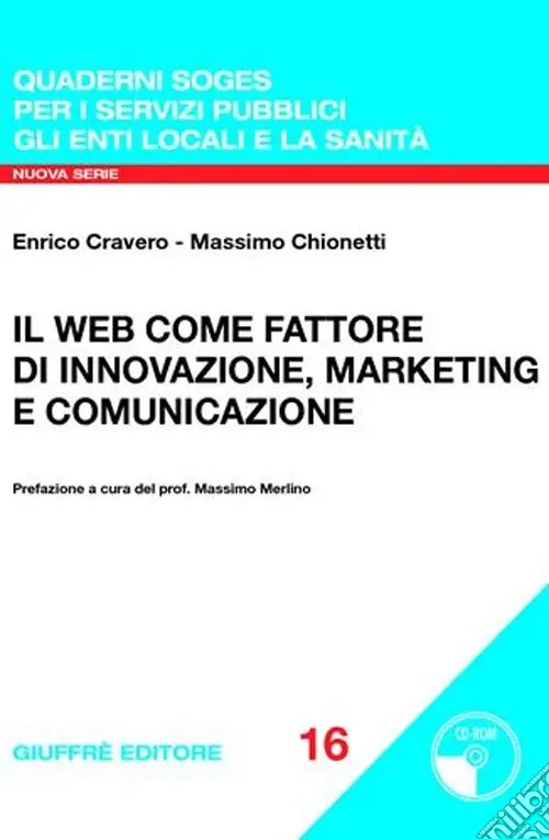 Il Web come fattore di innovazione, marketing e comunicazione. Con CD-ROM Ultima Occasione