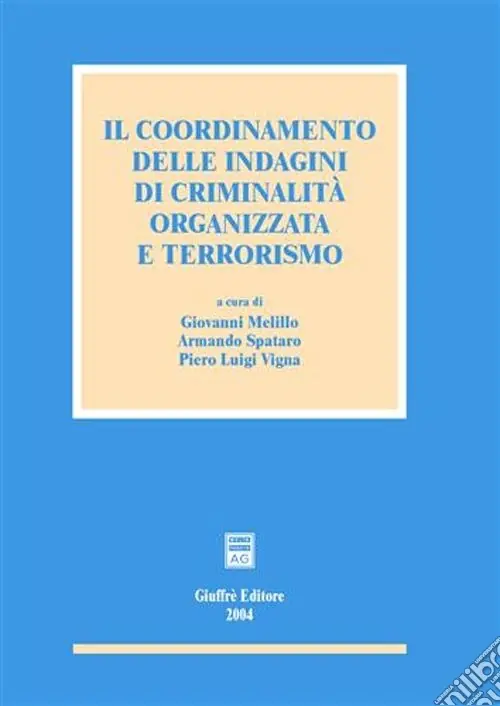 Ultime Pezzi Il coordinamento delle indagini di criminalità organizzata e terrorismo