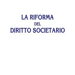 La riforma delle società di capitali. Aziendalisti e giuristi a confronto. Atti del Convegno (Foggia, 12-13 giugno 2003) Nuovo Arrivo