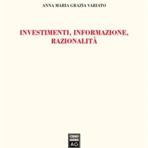 Investimenti, informazione, razionalità Compra Online