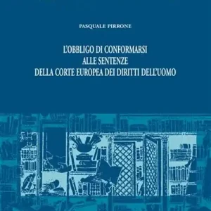 Compra Oggi Stesso L‘obbligo di conformarsi alle sentenze della Corte europea dei diritti dell‘uomo