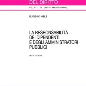Acquista Ora La responsabilità dei dipendenti e degli amministratori pubblici