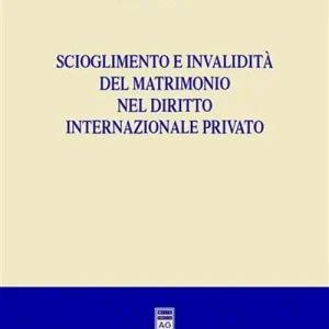 Soddisfatti O Rimborsati Scioglimento e invalidità del matrimonio nel diritto internazionale privato