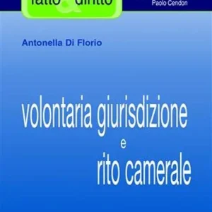 Volontaria giurisdizione e rito camerale Acquista Ora