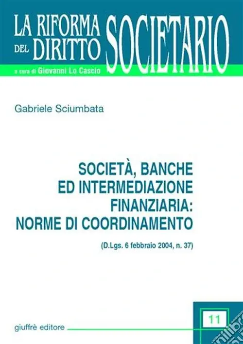 Società, banche ed intermediazione finanziaria norme di coordinamento (D.Lgs. 6 febbraio 2004, n.37) Più Venduto