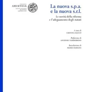 Ultima Occasione La nuova Spa e la nuova Srl. Le novità della riforma e l‘adeguamento degli statuti