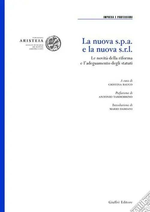 Ultima Occasione La nuova Spa e la nuova Srl. Le novità della riforma e l‘adeguamento degli statuti