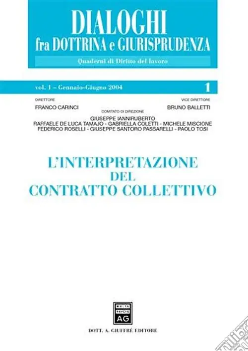L‘interpretazione del contratto collettivo. Vol. 1 Gennaio-giugno 2004 Consegna Rapida
