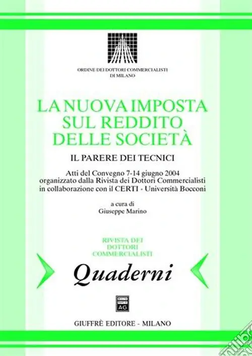 Nuova imposta sul reddito delle società. Il parere dei tecnici. Atti del Convengo (7-14 giugno 2004) Quantità Limitata