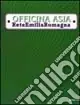 Officina Asia. Rete Emilia Romagna. Ediz. illustrata Acquista Ora