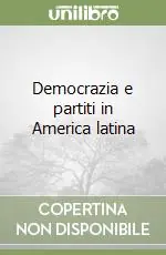 Democrazia e partiti in America latina Di Tendenza