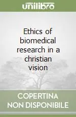 Offerta Ethics of biomedical research in a christian vision