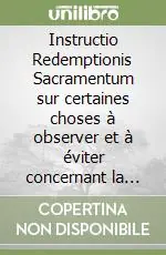 Miglior Prezzo Instructio Redemptionis Sacramentum sur certaines choses à observer et à éviter concernant la très Sainte Eucharistie