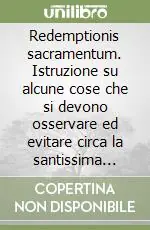 Offerta Redemptionis sacramentum. Istruzione su alcune cose che si devono osservare ed evitare circa la santissima eucaristia. Ediz. inglese
