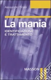 Prezzo Scontato La mania. Identificazione e trattamento