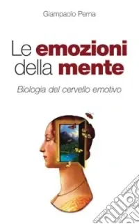 Le emozioni della mente. Biologia del cervello emotivo Promo Stagionale