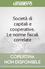 Società di capitali e cooperative. Le norme fiscali correlate Consegna Rapida
