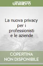 La nuova privacy per i professionisti e le aziende Prezzo Ridotto