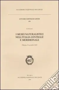 I musei naturalistici nell‘Italia centrale e meridionale. Atti del Convegno (Palermo, 30 novembre 2002) Saldi