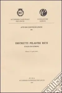 Ordina Subito Distretti pilastri reti. Italia ed Europa (Roma, 8-9 aprile 2003)