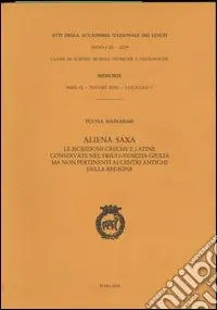 Aliena saxa. Le iscrizioni greche e latine conservate nel Friuli-Venezia Giulia ma non pertinenti ai centri antichi della regione Promozione