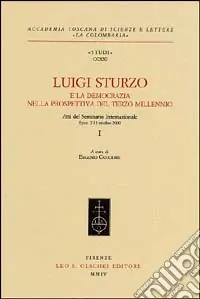 Luigi Sturzo e la democrazia nella prospettiva del terzo millennio. Atti del Seminario internazionale (Erice, 7-11 obbre 2000) Ultimissimo Modello