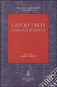 Giulio Preti. Filosofo europeo Prezzo Scontato