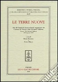 Direttamente Dal Produttore Le terre nuove. Atti del Seminario internazionale (Firenze, 28-30 gennaio 1999)