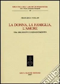 La donna, la famiglia, l‘amore tra Medioevo e Rinascimento Vendita Finale