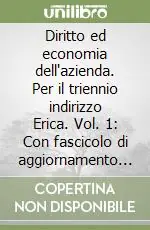 Saldi Diritto ed economia dell‘azienda. Per il triennio indirizzo Erica. Vol. 1 Con fascicolo di aggiornamento 2004